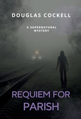Requiem For Parish - Douglas Cockell - 9781990469695