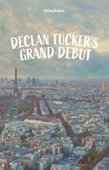 Declan Tucker's Grand Debut - William Wodhams - 9781990496691