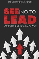 SEEing To Lead - Christopher Jones - 9781990566189