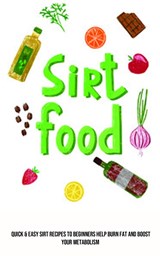 Sirt Food Diet - Carl Gordon - 9781990666780