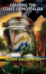 Cruising The Coast of Nostalgia - Maxim Jakubowski - 9781990682148
