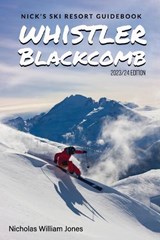 Nick's Ski Resort Guidebook: Whistler Blackcomb - Nicholas William Jones - 9781990717161