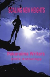 Scaling New Heights - Ken Puddicombe ; Peter Jailall ; Habeeb Alli ; Jerome Branche ; Alicia Daniels ; Francis Farrier ; Lisa Freemantle ; Ian McDonald ; Janet Naidu ; Petamber Persaud ; Cliff Rajkumar ; Shabeena Ramjohn ; James Richmond ; Ray Williams - 9781990765049