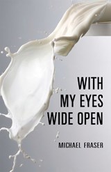 With My Eyes Wide Open - Michael Fraser - 9781990773068
