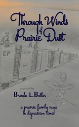 Through Winds of Prairie Dust - Brenda L. Butler - 9781990827174