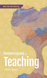 Nonmonogamy and Teaching - Ashley Speed - 9781990869198