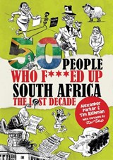 50 People Who F***ed Up South Africa - Alexander Parker ; Tim Richman - 9781990956096