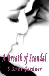 A Breath of Scandal - S. Anne Gardner - 9781991040480