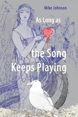 As Long as the Song Keeps Playing - Mike Johnson - 9781991083524