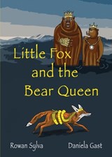 Little Fox and the Bear Queen - Rowan Sylva - 9781991151971