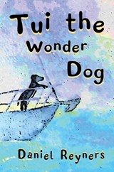 Tui the Wonder Dog - Daniel Reyners - 9781991160553