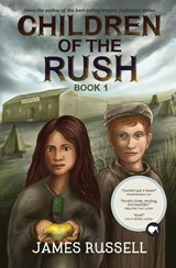 Children of the Rush - James Russell - 9781991166807