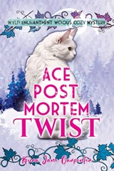 Ace Post Mortem Twist: Wyld Enchantment Woods Cozy Mystery - Kura Jane Carpenter - 9781991177292