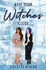 Keep Your Witches Close - Colette Rivera - 9781991187918