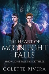 The Heart of Moonlight Falls - Colette Rivera - 9781991284037