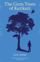 The Gum Trees of Kerikeri - Lynn Jenner - 9781991348180