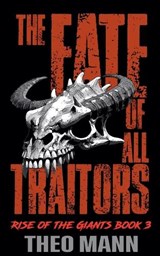 The Fate of All Traitors - Theo Mann - 9781991425300