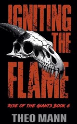 Igniting The Flame - Theo Mann - 9781991425393