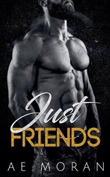 Just Friends - A E Moran - 9781991425607