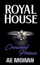 Crowned Prince - A E Moran - 9781991427984