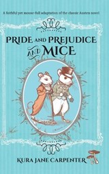 Pride and Prejudice and Mice - Kura Jane Carpenter - 9781991439031