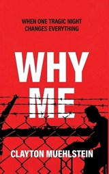 Why Me - Clay Muehlstein - 9781996848012