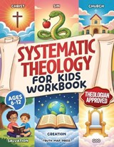 Systematic Theology for Kids Workbook - Truth Map Press - 9781996863176