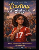 Destiny Knows When Something isn't Right - Diana Emanuel - 9781996912010
