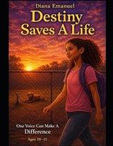 Destiny Saves A Life - Diana Emanuel - 9781996912287
