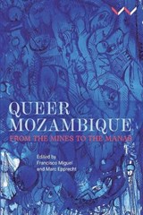 Queer Mozambique - Francisco P V Miguel ; Matthew Waites ; Marc Epprecht ; Danilo da Silva - 9781997461043
