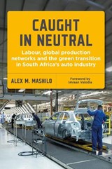 Caught in Neutral - Alex Mohubetswane Mashilo - 9781997461142