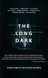 The Long Dark - Anne Baldo ; Chris Fash ; J. L. Genest ; Lisa Jones ; Debra Kennedy ; Jamie Malina ; Desiree Nippard ; Lisa Zeltzer - 9781997584285