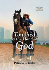 Touched by the Hand of God - Patricia L Blake - 9781997587385