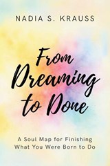 From Dreaming to Done - Nadia S. Krauss - 9781997775164