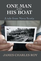 One Man and His Boat - James Charles Roy - 9781997827146