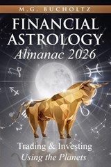 Financial Astrology Almanac 2026 - M. G. Bucholtz - 9781997860044