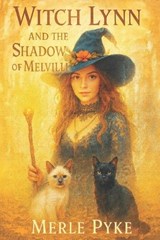 Witch Lynn and the Shadows of Melville - Merle Pyke - 9781997868002