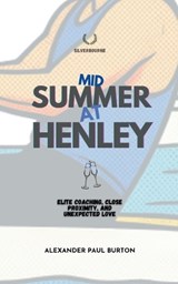 Midsummer at Henley - Alexander Paul Burton - 9781997999874