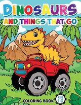 Dinosaurs And Things That Go - Fairyland Books - 9781998058310