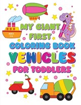 My Giant First Coloring Book Vehicles For Toddlers - Fairyland Books - 9781998058525