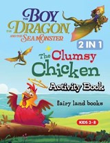The Boy The Dragon and the Seamonster, the clumsy chicken activity book - Fairyland Books - 9781998058594