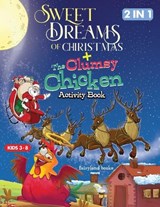 Sweet Dreams Of Christmas/The Clumsy Chicken Activity Book, Coloring, Tracing, Word Search And Engaging Activities For Kids Ages 4-8. - Fairyland Books - 9781998058600