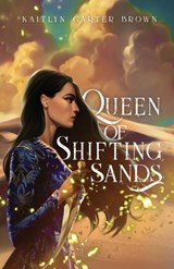 Queen of Shifting Sands - Kaitlyn Carter Brown - 9781998195077