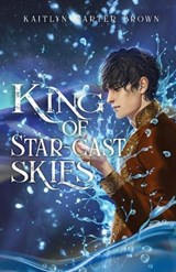 King of Star-Cast skies - Kaitlyn Carter Brown - 9781998195244
