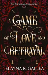 A Game of Love and Betrayal - Elayna R Gallea - 9781998219100