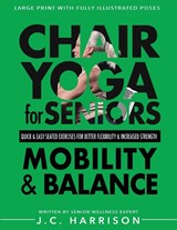 Chair Yoga For Mobility and Balance - J. C. Harrison - 9781998241347