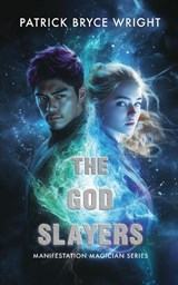 The God Slayers - Patrick Bryce Wright - 9781998278152