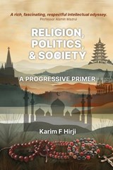 Religion, Politics and Society - Karim F. Hirji - 9781998309061
