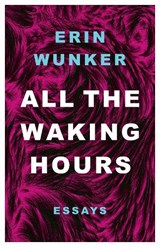 All The Waking Hours - Erin Wunker - 9781998336333