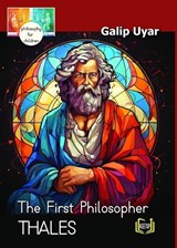 Thales - The First Philosopher - Galip Uyar - 9781998338580